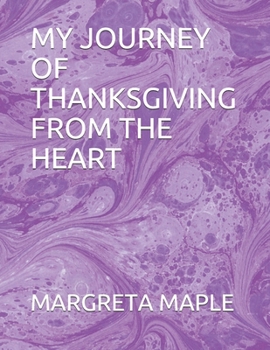 Paperback My Journey of Thanksgiving from the Heart Book