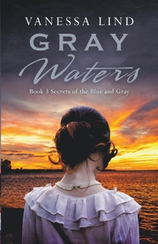 Gray Waters - Book #3 of the Secrets of the Blue and Gray