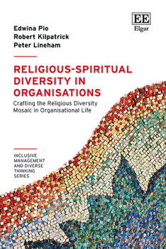 Hardcover Religious-Spiritual Diversity in Organisations: Crafting the Religious Diversity Mosaic in Organisational Life Book