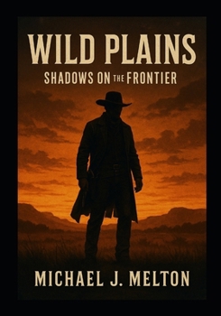 Paperback Wild Plains: Shadows On The Frontier Book