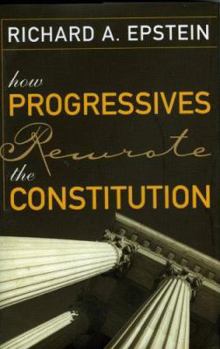 Hardcover How Progressives Rewrote the Constitution Book