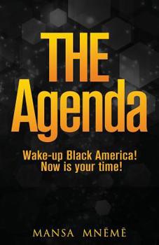 Paperback The Agenda: Wake-up Black America! Now is your time! Book