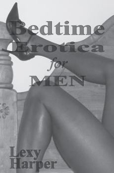 Bedtime Erotica for Men - Book #3 of the Bedtime Erotica Collections