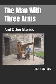 Paperback The Man With Three Arms: And Other Stories Book