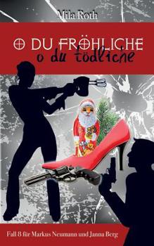 O du fröhliche, o du tödliche (German Edition) - Book #8 of the Spionin wider Willen