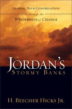 Paperback On Jordan's Stormy Banks: Leading Your Congregation Through the Wilderness of Change Book