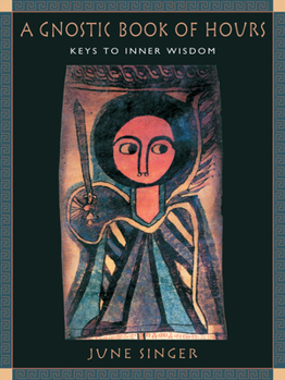 Paperback A Gnostic Book of Hours: Keys to Inner Wisdom Book
