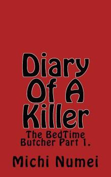 Paperback Diary of a Killer: The Bedtime Butcher Part 1. Book