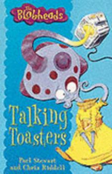 Talking Toasters - Book #2 of the Blobheads