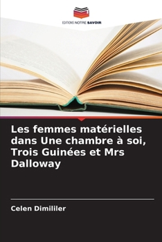 Paperback Les femmes matérielles dans Une chambre à soi, Trois Guinées et Mrs Dalloway [French] Book