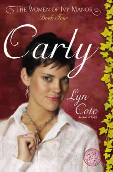Carly (The Women of Ivy Manor) - Book #4 of the Women of Ivy Manor