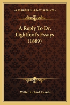 Paperback A Reply To Dr. Lightfoot's Essays (1889) Book