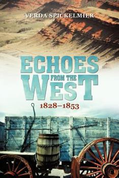 Paperback Echoes from the West: 1828-1853 Book