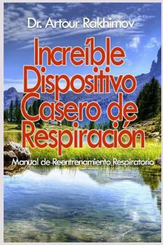 Paperback Increible Dispositivo Casero de Respiracion [Spanish] Book