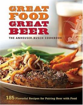 Paperback Anheuser-Busch Cookbook: Great Food, Great Beer Book