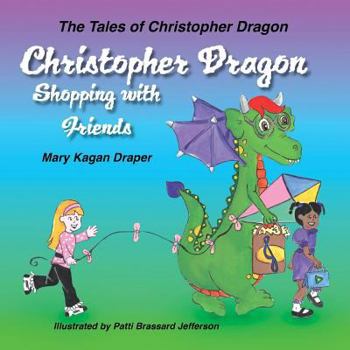 Paperback Christopher Dragon Shopping with Friends Book