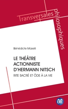 Paperback Le théâtre actionniste d'Hermann Nitsch: Rite sacré et ôde à la vie [French] Book