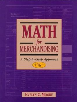 Paperback Math for Merchandising: A Step-By-Step Approach, +%- Book