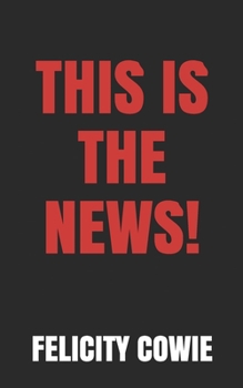 Paperback This Is The News!: Who decides what makes a great story? Book