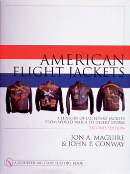 Hardcover American Flight Jackets, Airmen and Aircraft: A History of U.S. Flyers' Jackets from World War I to Desert Storm Book