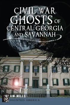 Paperback Civil War Ghosts of Central Georgia and Savannah Book