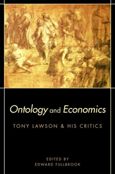 Hardcover Ontology and Economics: Tony Lawson and His Critics Book