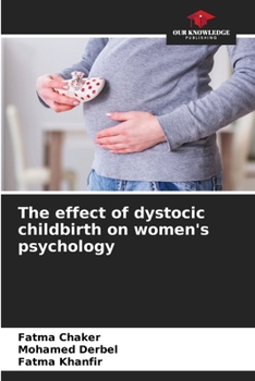 Paperback The effect of dystocic childbirth on women's psychology Book