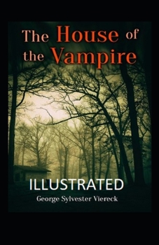 The House of the Vampire Illustrated