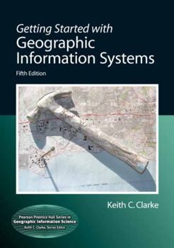 Hardcover Getting Started with Geographic Information Systems Book