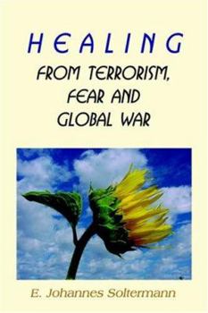 Paperback Healing From Terrorism, Fear, And Global War Book