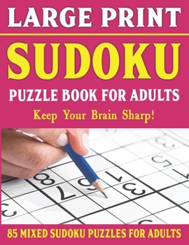 Paperback Large Print Sudoku Puzzles: Easy Medium and Hard Large Print Puzzle For Adults - Brain Games For Adults - Vol 26 [Large Print] Book
