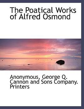 Paperback The Poatical Works of Alfred Osmond Book