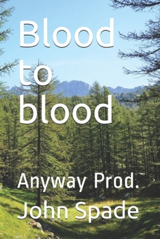 Paperback Blood to blood: Anyway Prod. Book
