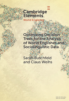Hardcover Optimizing Decision Trees for the Analysis of World Englishes and Sociolinguistic Data Book