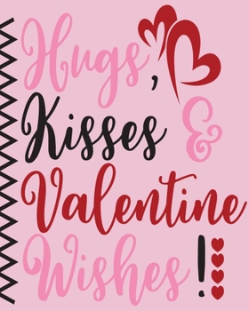 Paperback Hugs, Kisses & Valentine Wishes!: A Valentine Journal Book