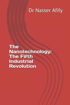 Paperback The Nanotechnology: The Fifth Industrial Revolution Book