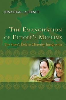 Paperback The Emancipation of Europe's Muslims: The State's Role in Minority Integration Book