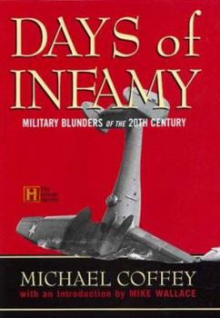 Hardcover Days of Infamy: Military Blunders of the 20th Century Book