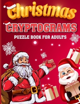 Paperback Christmas Cryptograms Puzzle Book for Adults: 150 Christmas Cryptograms Puzzle Book for Adults, Christmas Cryptogram with Answers Book