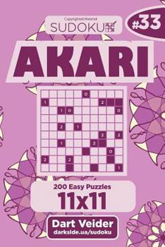 Paperback Sudoku Akari - 200 Easy Puzzles 11x11 (Volume 33) Book