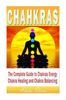 Paperback Chakras: Chakras for Beginners, The Ultimate Guide to Chakra Healing, Chakra Bal Book