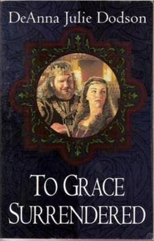 To Grace Surrendered - Book #3 of the Chastelayne Trilogy