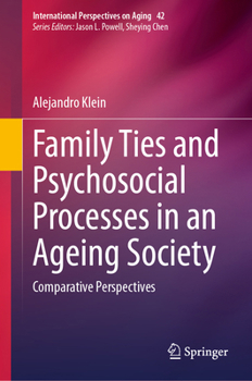Hardcover Family Ties and Psychosocial Processes in an Ageing Society: Comparative Perspectives Book