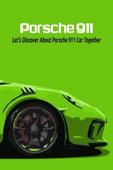 Paperback Porsche 911: Let's Discover About Porsche 911 Car Together Book