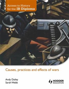 Paperback Causes, Practices and Effects of Wars. by Andy Dailey, Sarah Lyth-Lawley Book