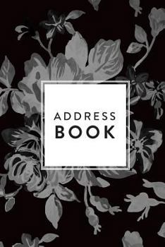 Paperback Address Book: Greyscale Floral, 6x9, 130 Pages, Professionally Designed Book