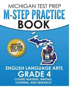 Paperback MICHIGAN TEST PREP M-STEP Practice Book English Language Arts Grade 4: Covers Reading, Writing, Listening, and Research Book