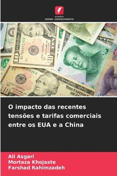 Paperback O impacto das recentes tensões e tarifas comerciais entre os EUA e a China [Portuguese] Book