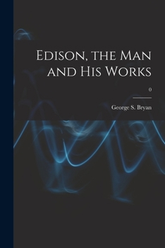 Paperback Edison, the Man and His Works; 0 Book