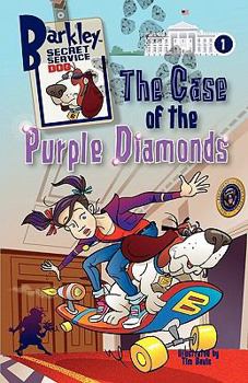 Paperback The Case of the Purple Diamonds (Barkley, Secret Service Dog 1) Book